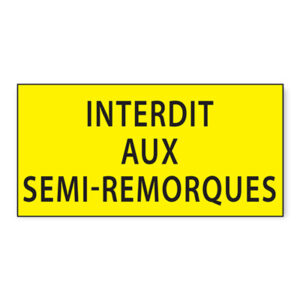 Panneau : Interdit aux semi-remorques