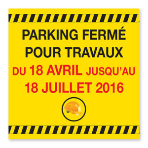 Panneau de Chantier - Parking fermé pour Travaux